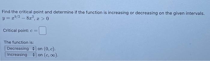 Solved Find The Critical Point And Determine If The Function Chegg Com