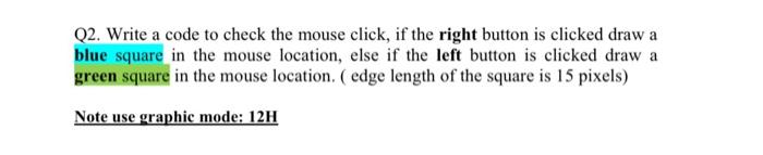 Solved Q2. Write a code to check the mouse click, if the | Chegg.com