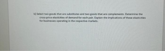 Solved b) Select two goods that are substitutes and two | Chegg.com