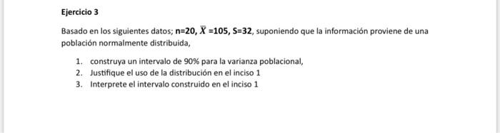 Basado en los siguientes datos; \( \mathrm{n}=\mathbf{2 0}, \bar{X}=\mathbf{1 0 5}, \mathrm{S}=\mathbf{3 2} \), suponiendo qu