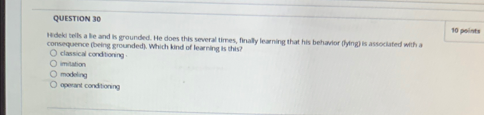 Solved QUESTION 30Hideki tells a lie and is grounded. He | Chegg.com