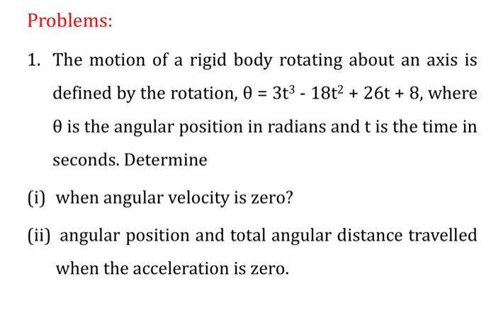 Solved 1. The motion of a rigid body rotating about an axis | Chegg.com