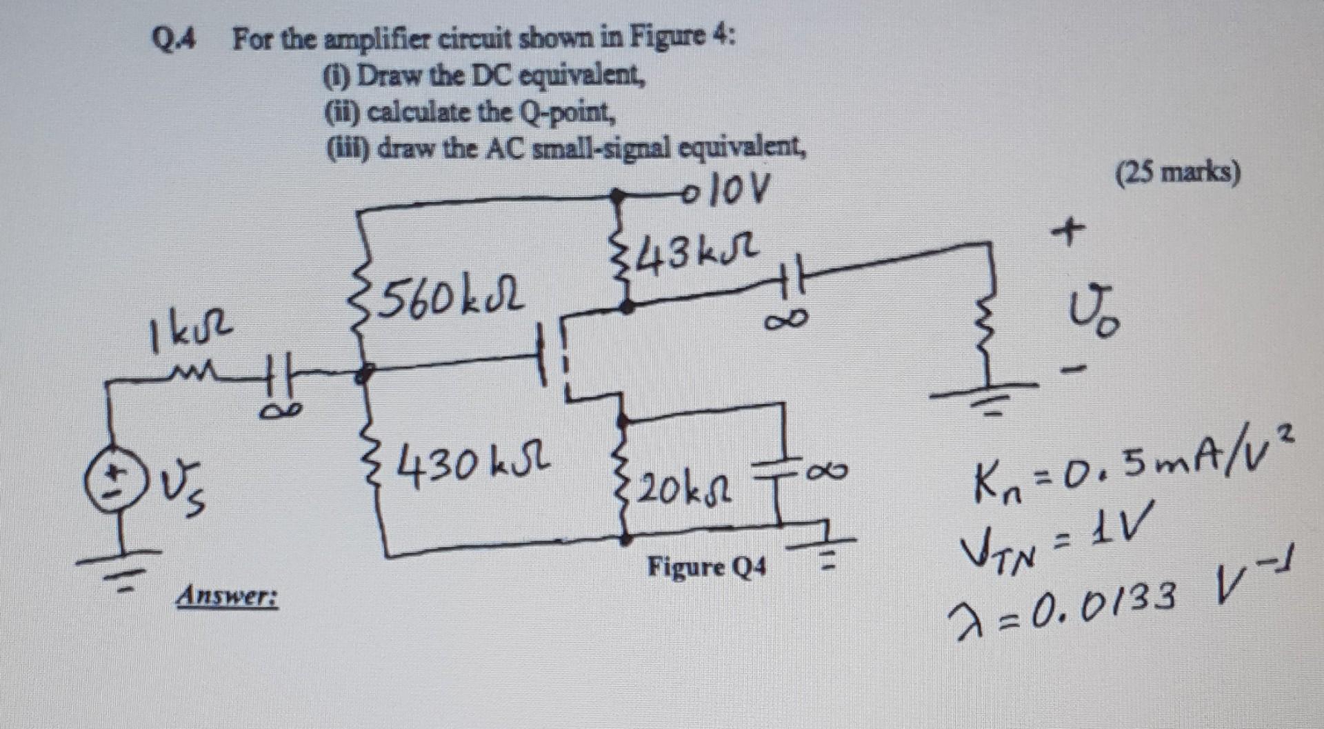 Solved Q.4 For the amplifier circuit shown in Figure 4: (i) | Chegg.com