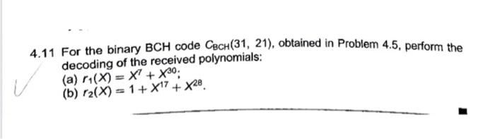 Solved 4.11 For the binary BCH code CBCH(31,21), obtained in | Chegg.com