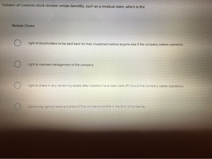 Solved Holders of common stock receive certain benefits,
