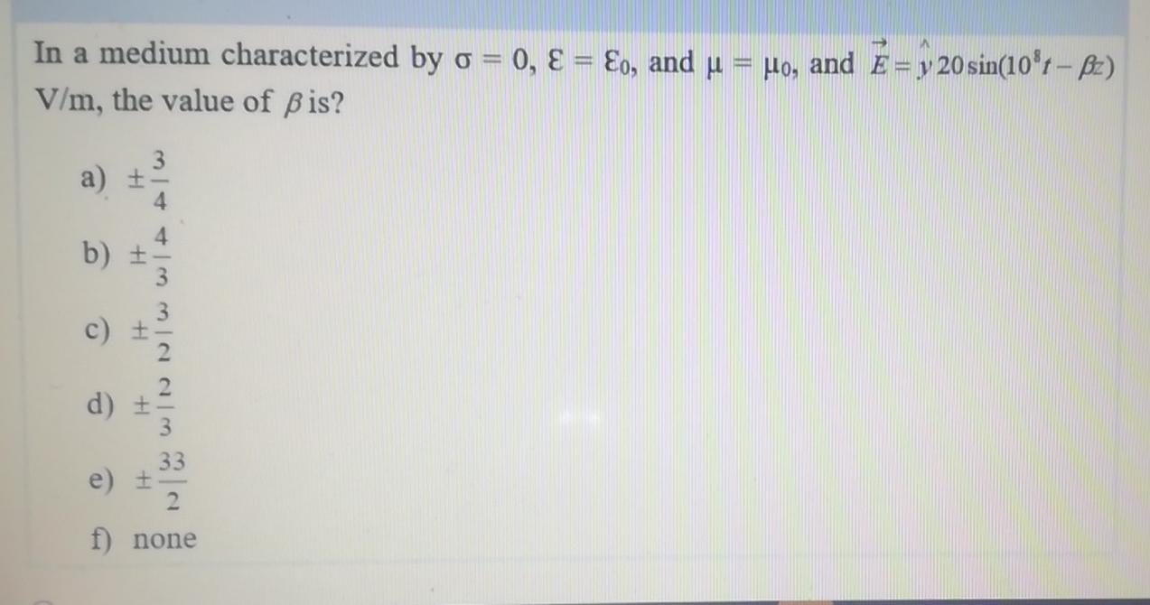 Solved In A Medium Characterized By O 0 O And U Chegg Com