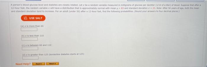 and standard devistion tend to increase. For as aduit (under 50) after a 12-haur tast, fend the following prabatilites. (Houn