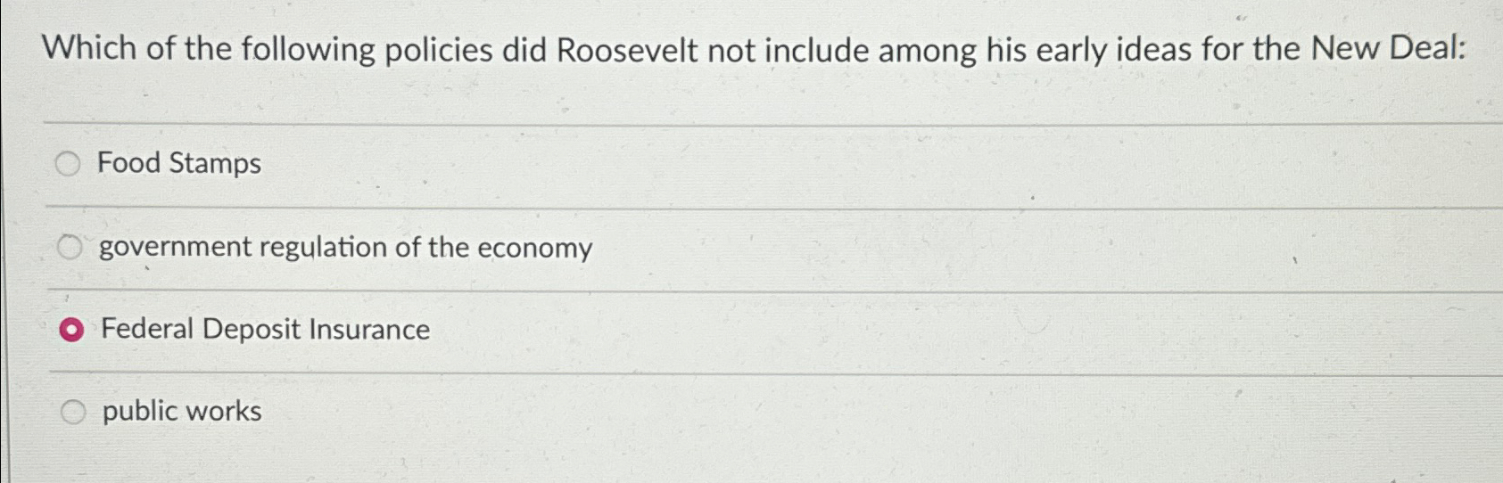 Solved Which of the following policies did Roosevelt not | Chegg.com