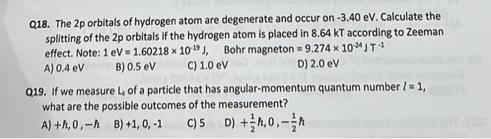 Solved Q18. The 2p orbitals of hydrogen atom are degenerate | Chegg.com