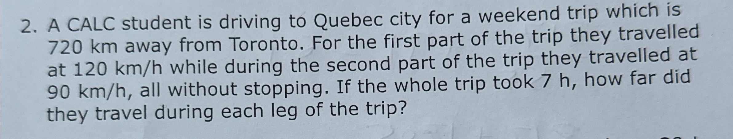 Solved A CALC student is driving to Quebec city for a | Chegg.com