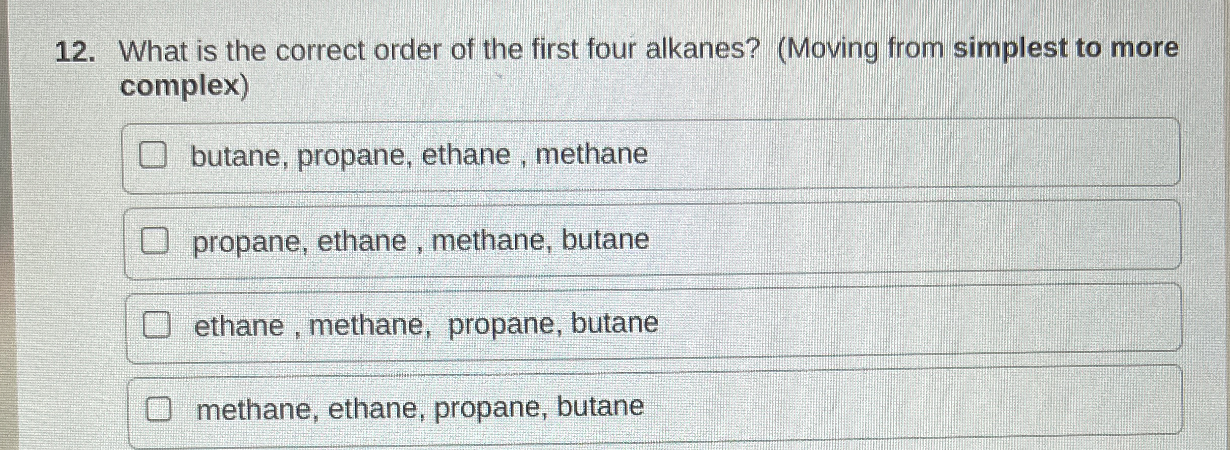 Solved What is the correct order of the first four alkanes?
