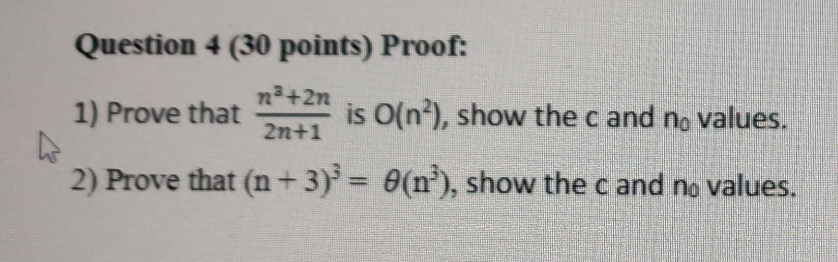 Solved Question 4 (30 points) Proof: 1) Prove that 2n+1n3+2n | Chegg.com
