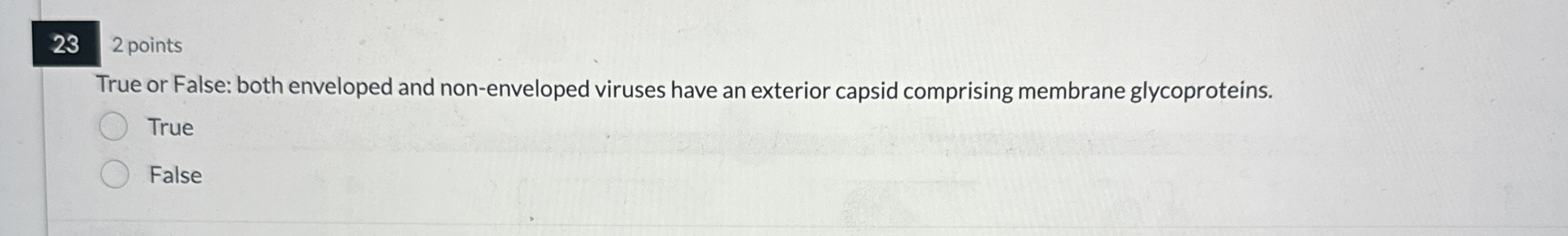 Solved 232 ﻿pointsTrue or False: both enveloped and | Chegg.com