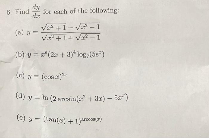 6. Find \( \frac{d y}{d x} \) for each of the following: (a) \( y=\frac{\sqrt{x^{2}+1}-\sqrt{x^{2}-1}}{\sqrt{x^{2}+1}+\sqrt{x