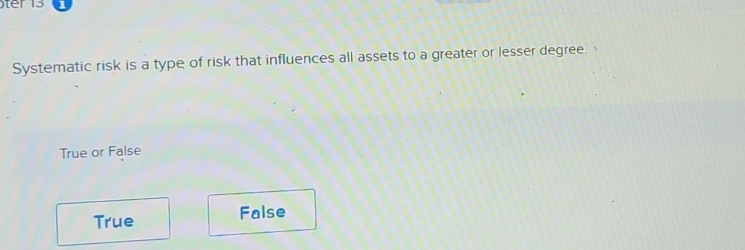 Systematic Risk Cs Questions Solved Systematic risk is a type of risk that influences all | Chegg.com