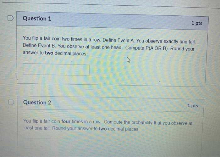 Solved Question 1 1 Pts You Flip A Fair Coin Two Times In A Chegg