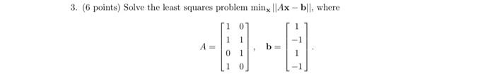 Solved 3. (6 points) Solve the least squares problem minx | Chegg.com