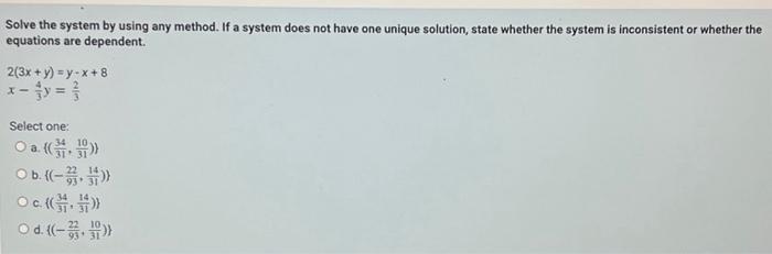 Solved Solve the system by using any method. If a system | Chegg.com