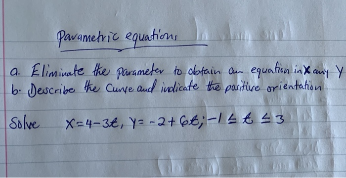 Solved Parametric Equations A. Eliminate The Parameter To | Chegg.com