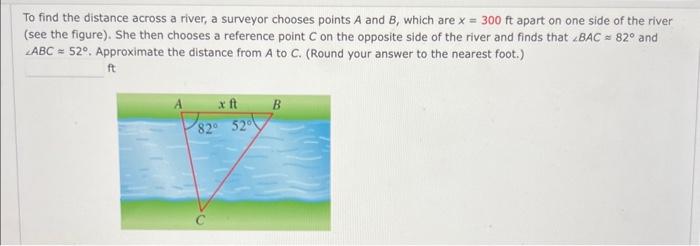 Solved To find the distance across a river, a surveyor | Chegg.com
