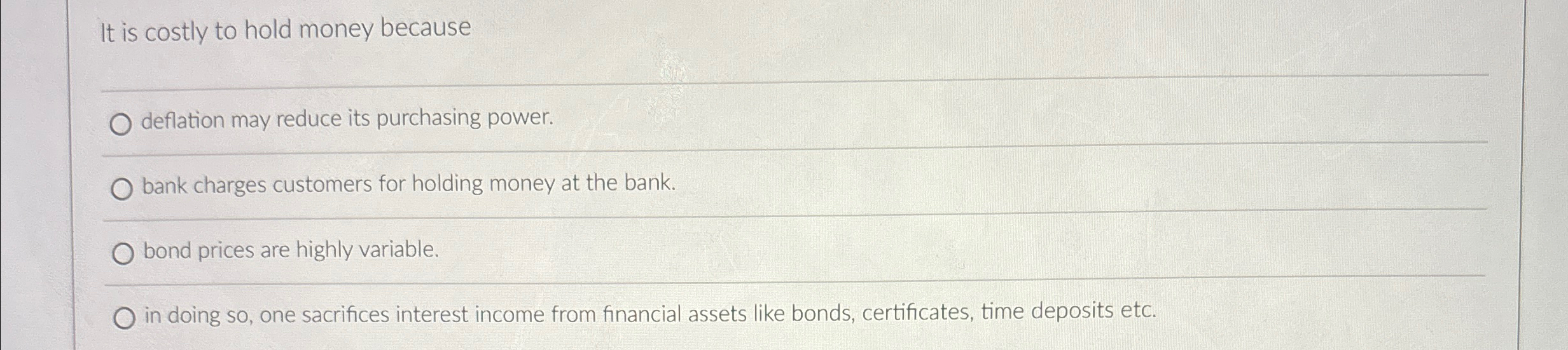 Solved It is costly to hold money becauseq,deflation may | Chegg.com