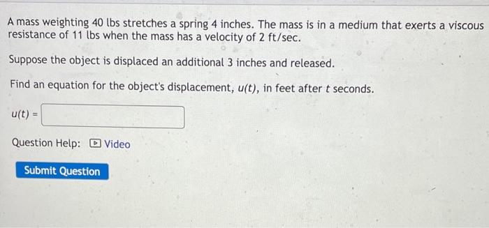 Solved A mass weighting 40 lbs stretches a spring 4 inches. | Chegg.com