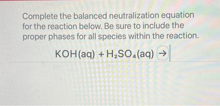 Solved Complete The Balanced Neutralization Equation For The 9802