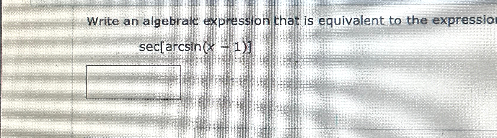 Solved Write an algebraic expression that is equivalent to | Chegg.com