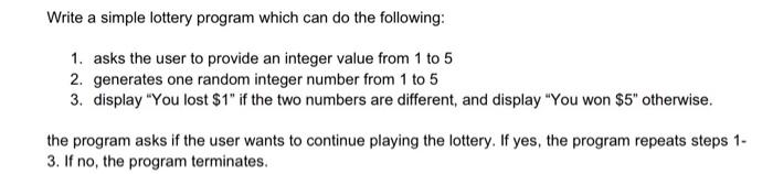 Solved Write a simple lottery program which can do the | Chegg.com