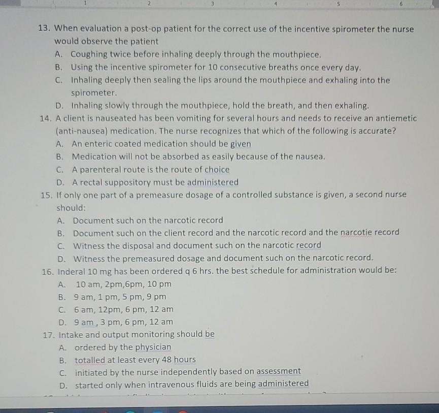 S 13. When evaluation a post-op patient for the correct use of the incentive spirometer the nurse would observe the patient A