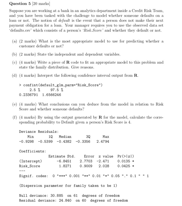 Solved Question 5 20 marks Suppose you are working at a bank