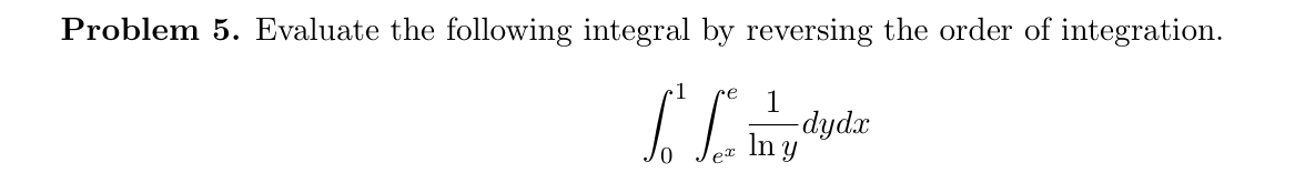 Solved Problem 5. ﻿Evaluate the following integral by | Chegg.com