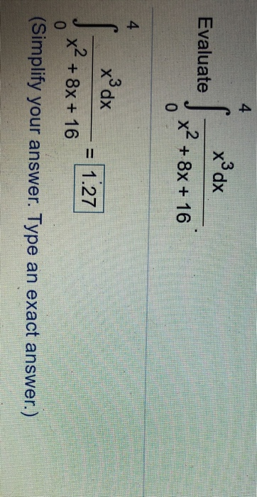 solved-4-x-dx-evaluate-s-x2-8x-16-0-4-x3dx-1-27-x2-chegg