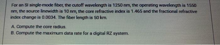 Solved For an Sl single mode fiber, the cutoff wavelength is | Chegg.com
