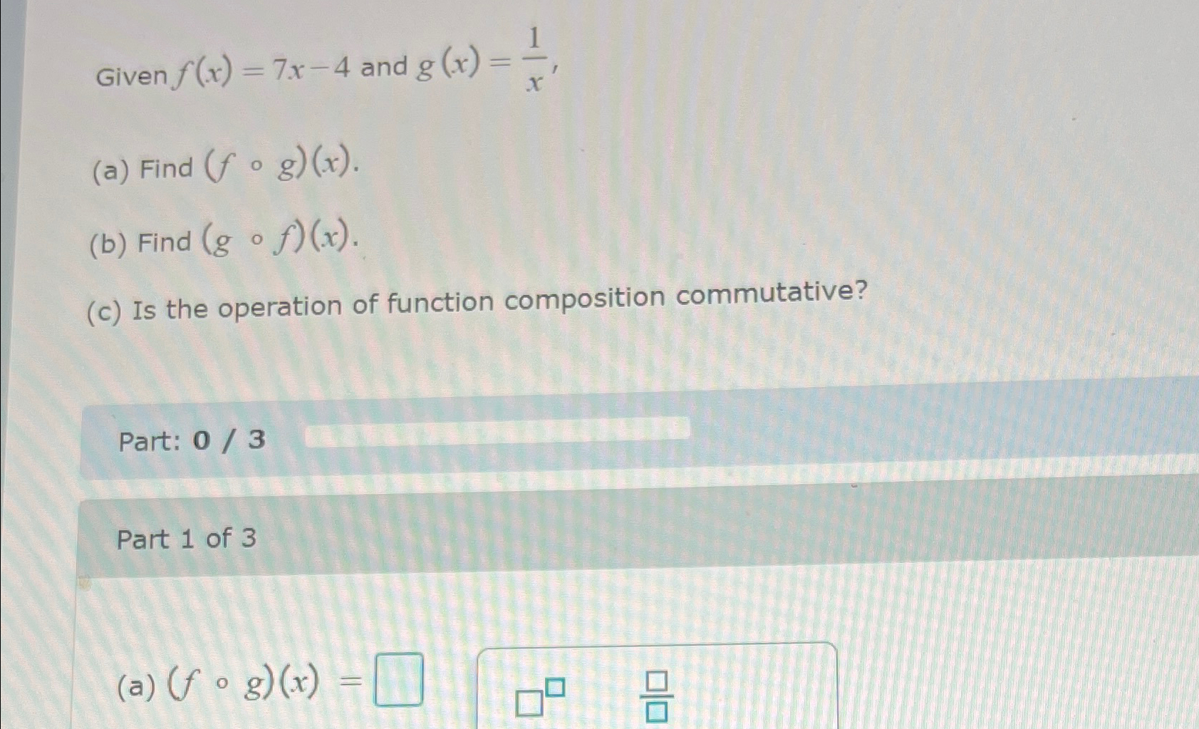 Solved Given F X 7x 4 ﻿and G X 1x A ﻿find F G X B