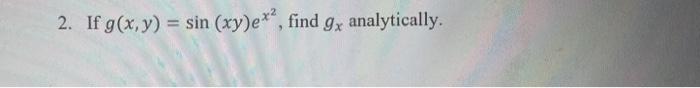 \( g(x, y)=\sin (x y) e^{x^{2}} \)