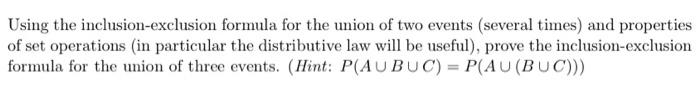 Solved Using the inclusion-exclusion formula for the union | Chegg.com