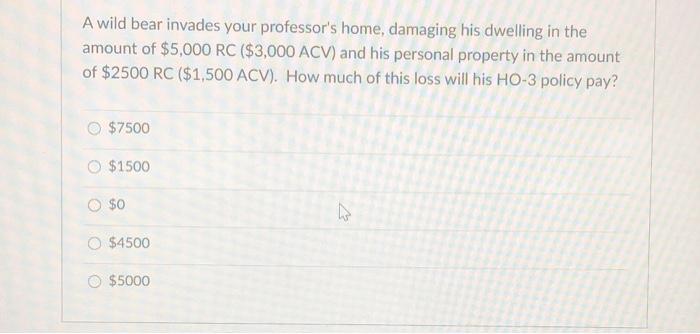 Solved A wild bear invades your professor's home, damaging | Chegg.com