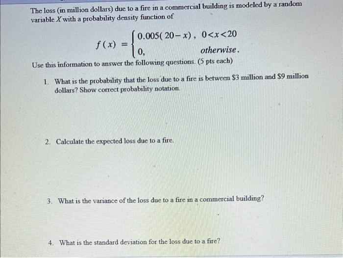 Solved The Loss (in Million Dollars) Due To A Fire In A | Chegg.com