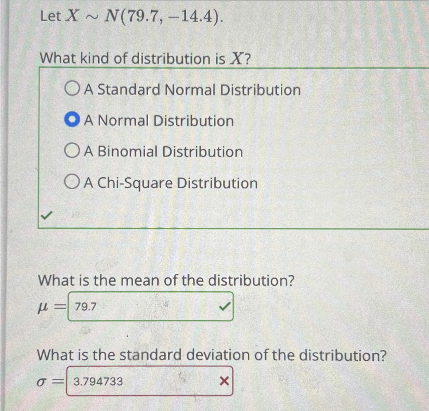 Solved Let x∼N(79.7,-14.4).What kind of distribution is x ?A | Chegg.com