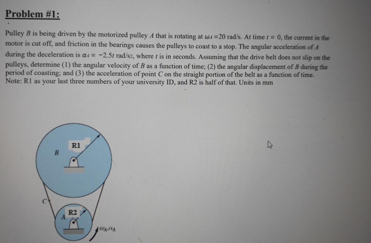 Solved Problem #1: Pulley B Is Being Driven By The Motorized | Chegg.com