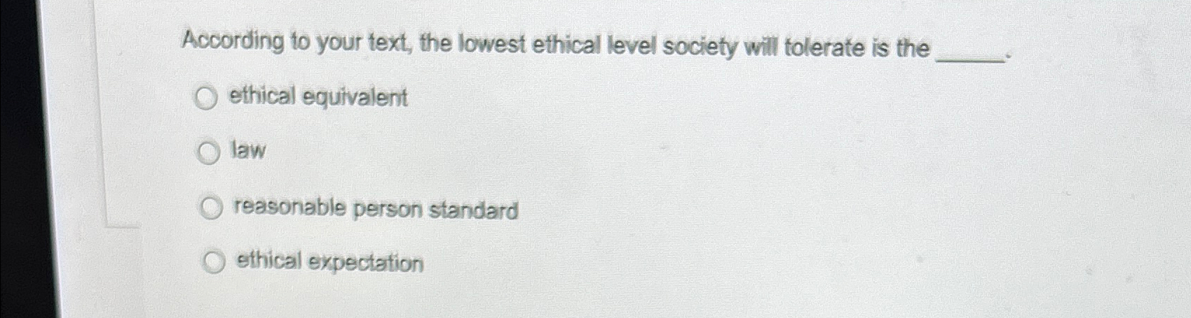 Solved According to your text, the lowest ethical level | Chegg.com