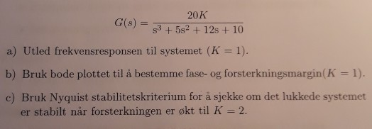 Solved Given The Following System A Derive The Frequenc Chegg Com