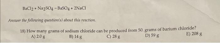 \[
\mathrm{BaCl}_{2}+\mathrm{Na}_{2} \mathrm{SO}_{4}-\mathrm{BaSO}_{4}+2 \mathrm{NaCl}
\]
Answer the following question(s) ab