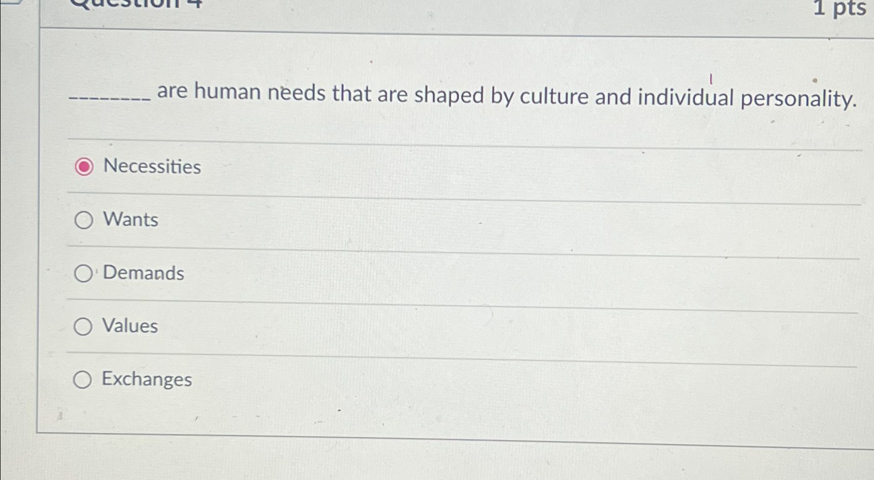 Solved are human needs that are shaped by culture and | Chegg.com