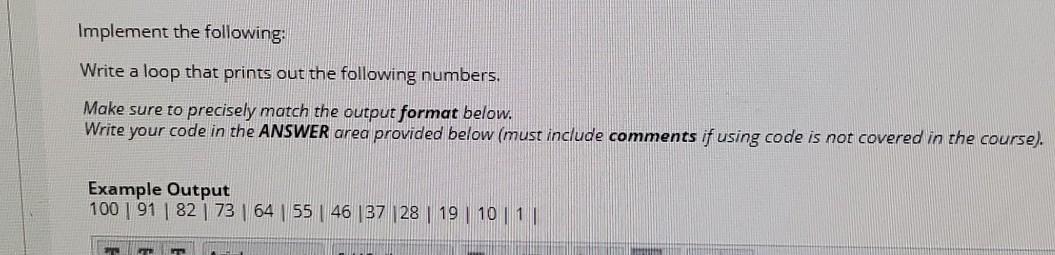 Solved Implement the following: Write a loop that prints out | Chegg.com