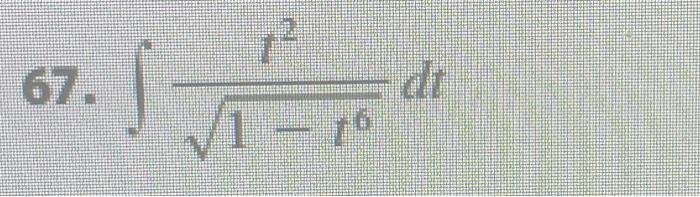 Solved 67. ∫1−t6t2dt | Chegg.com