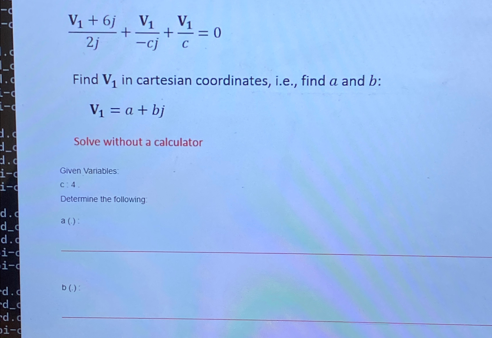 Solved v1+6j2j+V1-cj+v1c=0Find V1 ﻿in cartesian coordinates, | Chegg.com