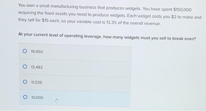 Solved You own a small manufacturing business that produces | Chegg.com