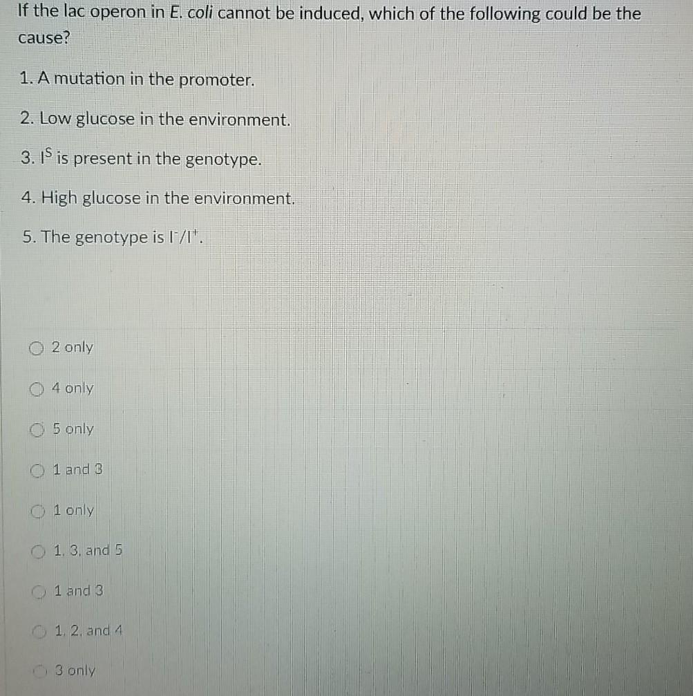 Solved If the lac operon in E. coli cannot be induced, which | Chegg.com